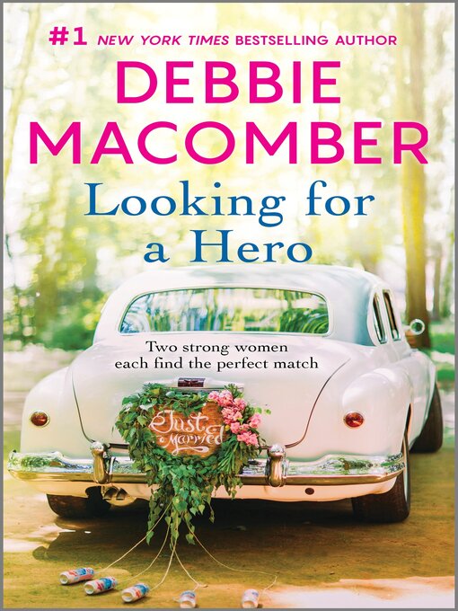 Title details for Looking for a Hero by Debbie Macomber - Wait list